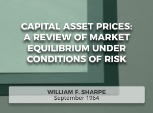 Capital Asset Prices: A Review of Market Equilibrium Under Conditions of Risk