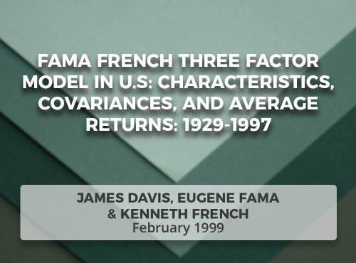 Fama French Three Factor Model in U.S: Characteristics, Covariances, and Average Returns: 1929-1997