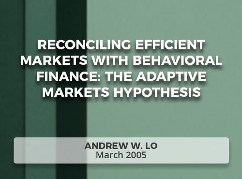 Reconciling Efficient Markets with Behavioral Finance: The Adaptive Markets Hypothesis