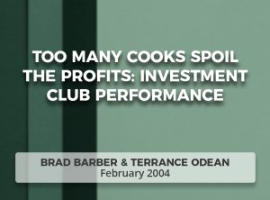 Too Many Cooks Spoil the Profits: Investment Club Performance