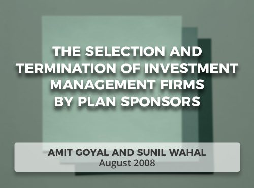 The Selection and Termination of Investment Management Firms by Plan Sponsors