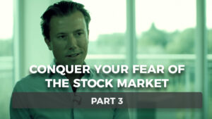Conquer Your Fear of the Stock Market – Part 3